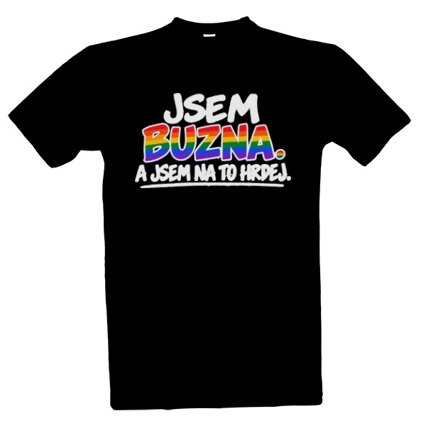 Jsem buzna. A jsem na to hrdej! – světlý potisk